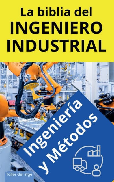 La biblia del Ingeniero Industrial - Ingeniería y Métodos