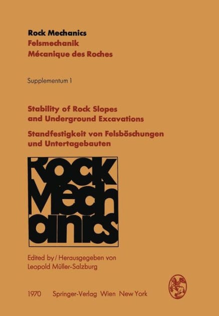 Stability of Rock Slopes and Underground Excavations / Standfestigkeit von Felsb�schungen und Untertagebauten: Contributions to the Josef-Stini-Colloquium (18th Geomechanical Colloquium) of the Austrian Society for Geomechanics / Vortr�ge des Josef-St