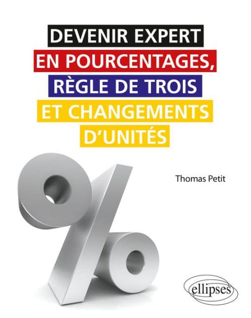 Devenir expert en pourcentages, règle de trois et changements d'unités