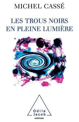 Luminous Black Holes / Les Trous noirs en pleine lumi�re