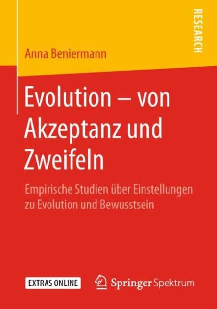 Evolution - von Akzeptanz und Zweifeln: Empirische Studien �ber Einstellungen zu Evolution und Bewusstsein