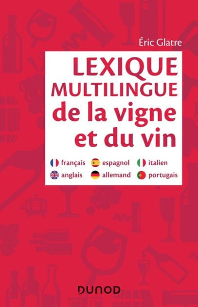 Lexique multilingue de la vigne et du vin: Français, anglais, espagnol, allemand, portugais, italien