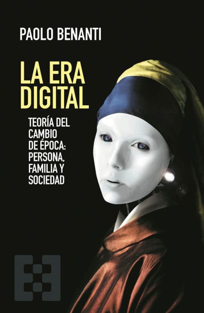 La Era Digital: Teoría del cambio de época: persona, familia y sociedad