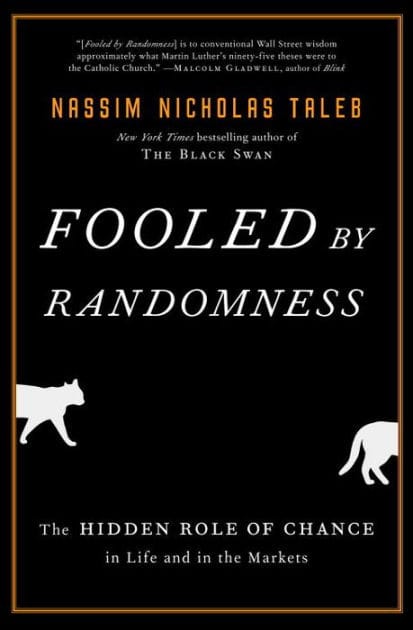Fooled by Randomness: The Hidden Role of Chance in Life and in the Markets