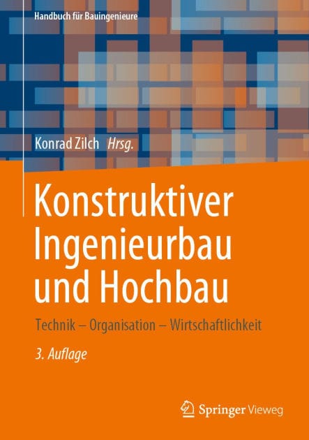 Konstruktiver Ingenieurbau und Hochbau: Technik - Organisation - Wirtschaftlichkeit