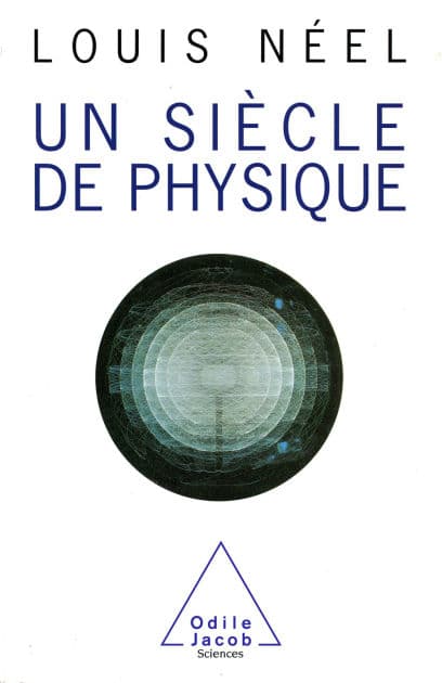 Un siècle de physique by Louis Néel