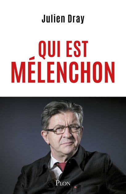 Qui est Mélenchon by Julien Dray