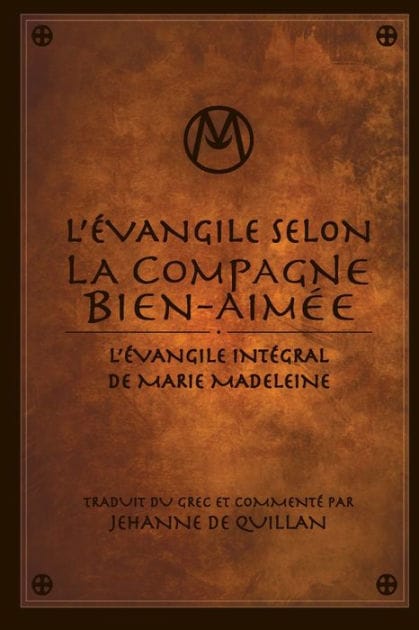L'Évangile Selon la Compagne Bien-Aimée: L'Évangile Intégral de Marie-Madeleine
