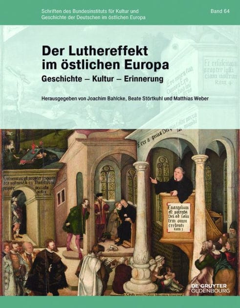 Der Luthereffekt im stlichen Europa: Geschichte - Kultur - Erinnerung