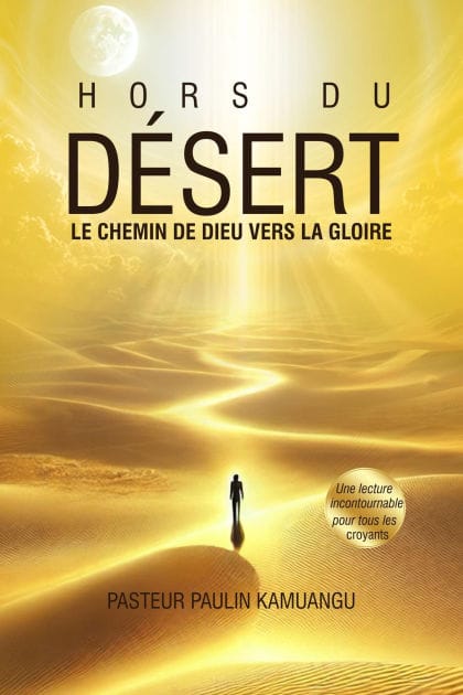 Hors du Désert _Le chemin de Dieu vers la gloire_