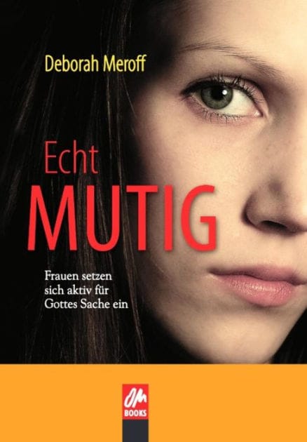 Echt Mutig: Frauen setzen sich aktiv für Gottes Sache ein