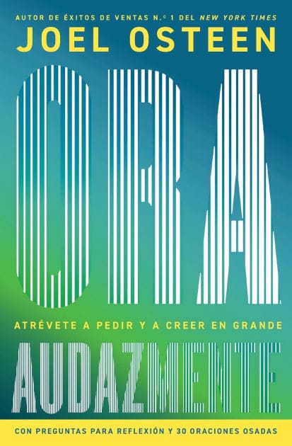 Ora audazmente: Atrévete a pedir y a creer en grande / Pray Bold: Dare to Ask and Believe Big