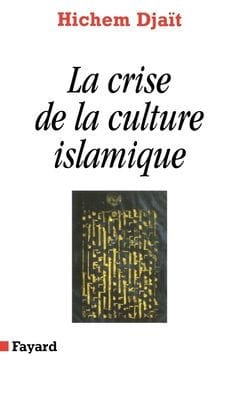 La Crise de la culture islamique