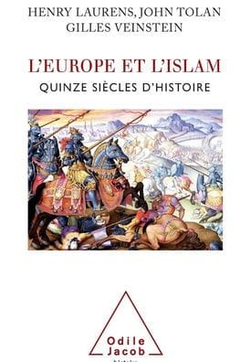 Islam and Europe, From the Origins to the Present / L'Europe et l'Islam: Quinze si�cles d'histoire