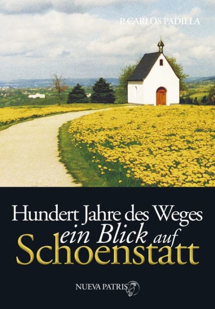 Hundert Jahre des Weges : ein Blick auf Schönstatt