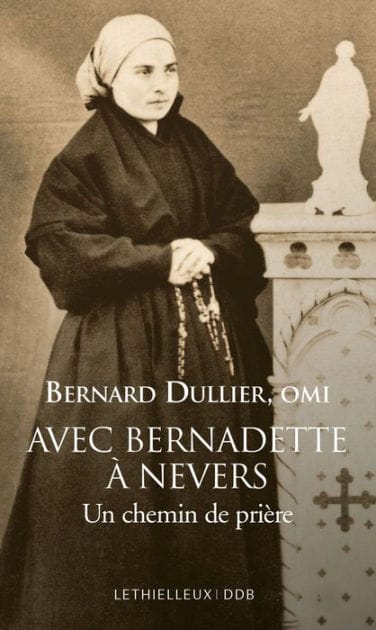 Avec Bernadette à Nevers: Un chemin de prière