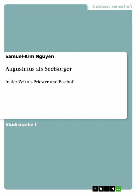 Augustinus als Seelsorger: In der Zeit als Priester und Bischof