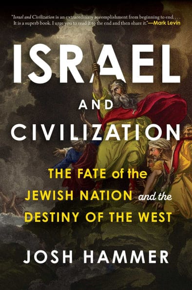 Israel and Civilization: The Fate of the Jewish Nation and the Destiny of the West