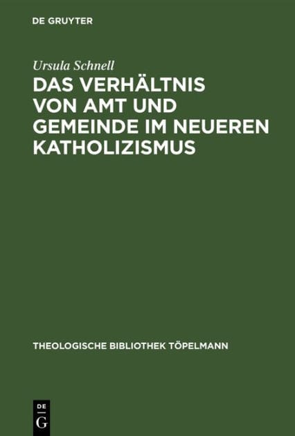 Das Verhältnis von Amt und Gemeinde im neueren Katholizismus: 