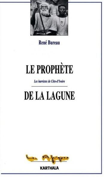 Le prophète de la lagune: Les harristes de Côte-d'Ivoire