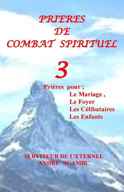 Pri�res de Combat Spirituel 3: Pri�res pour le Mariage, Les C�libataires, Les Enfants