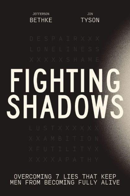 Fighting Shadows: Overcoming 7 Lies That Keep Men From Becoming Fully Alive - The Perfect Christian Father's Day Gifts for Dad
