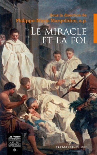 Le miracle et la foi: Actes du colloque des 21-22 octobre 2016 à Rocamadour