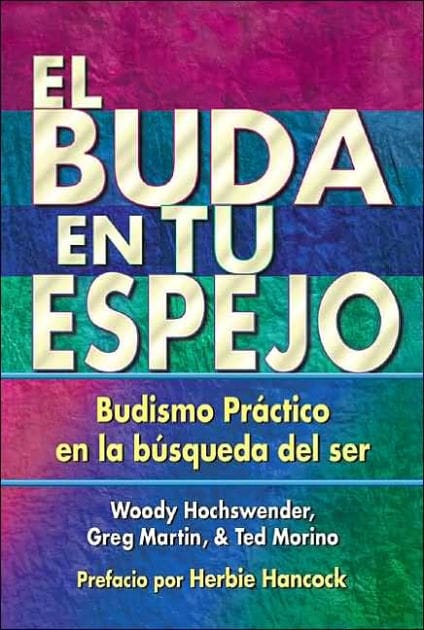 El Buda en tu espejo: Budismo pr�ctico en la b�squeda del ser