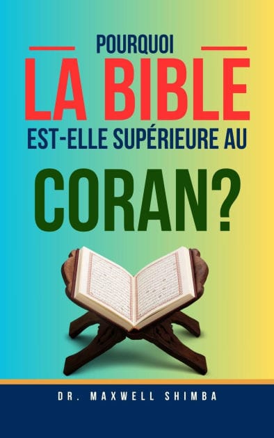 Pourquoi la Bible est-elle supérieure au Coran?