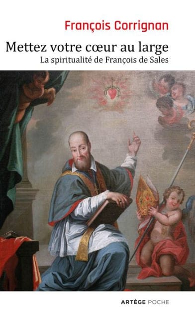 Mettez votre coeur au large: La spiritualité de François de Sales