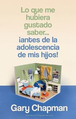 Lo que me hubiera gustado saber...¡antes de la adolescencia de mis hijos! / Things I Wish I'd Known before My Child Became a Teenager
