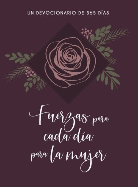 Fuerzas para cada día para la mujer: Un Devocionario de 365 dias