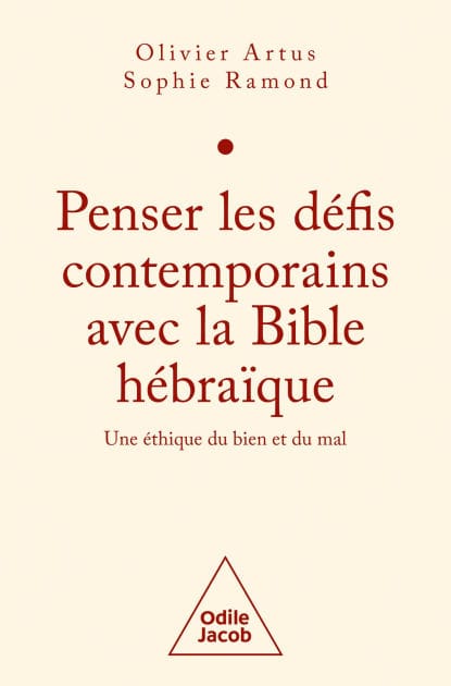 Penser les défis contemporains avec la Bible hébraïque: Une éthique du bien et du mal