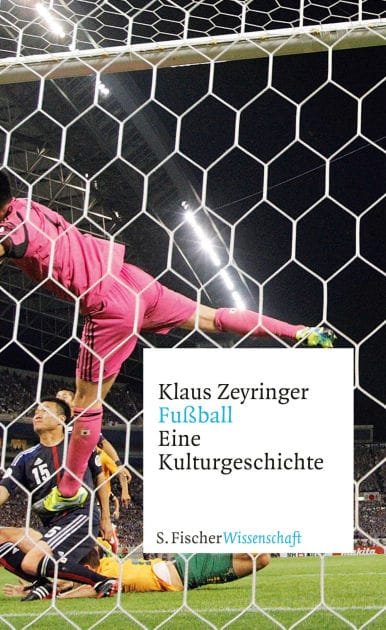 Fußball: Eine Kulturgeschichte