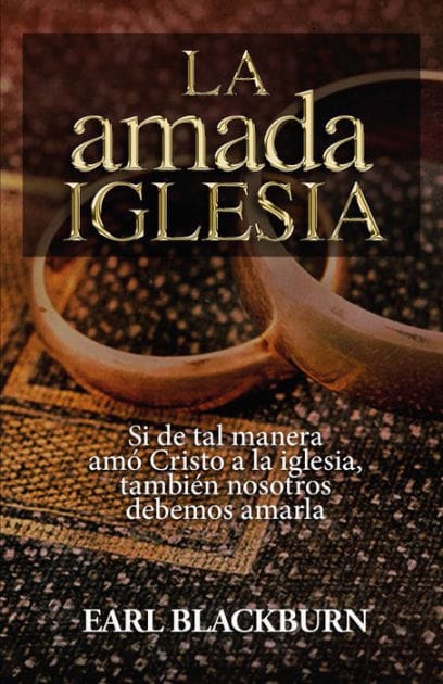 La amada Iglesia: Si de tal manera Cristo amó a la Iglesia, también nosotros debemos amarla