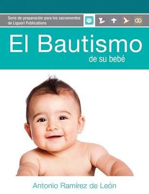 El Bautismo de su bebé: Guía del participante (para padres de familia)