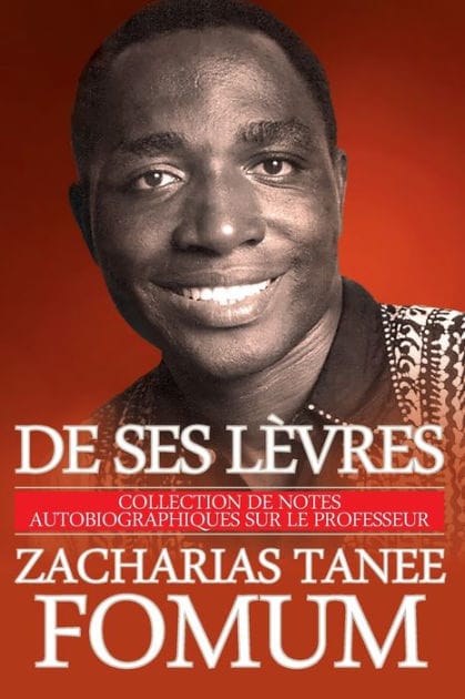 De Ses L�vres: Collection de Notes Autobiographiques Sur le Professeur Zacharias Tanee Fomum