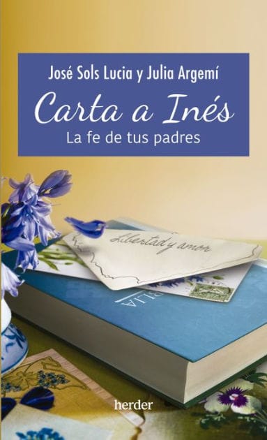 Carta a Inés. La fe de tus padres