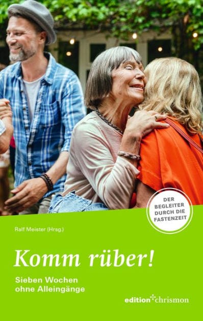Fastenaktion 2024: Komm rüber! 7 Wochen ohne Alleingänge - Fastenlesebuch: Der Begleiter durch die Fastenzeit. Denkanstöße, Bibeltexte, Übungen & Coaching-Tipps. Eine Fastenaktion voller Freude & Fantasie!