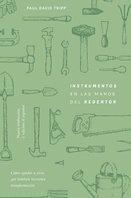 Instrumentos En Las Manos del Redentor: C�mo Ayudar a Otros Que Tambi�n Necesitan Transformaci�n