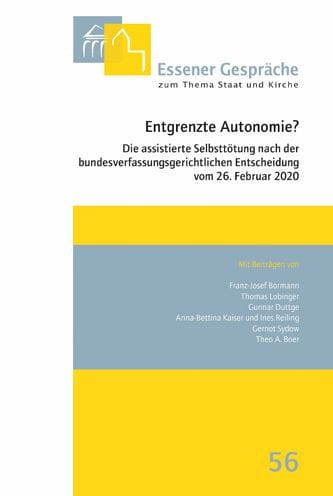 Entgrenzte Autonomie?: Die assistierte Selbsttotung nach der bundesverfassungsgerichtlichen Entscheidung vom 26. Februar 2020