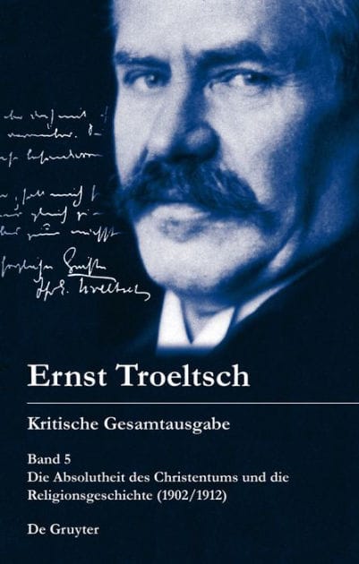 Die Absolutheit des Christentums und die Religionsgeschichte (1902/1912): Mit den Thesen von 1901 und den handschriftlichen Zusätzen