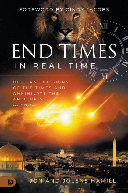 End Times in Real Time: Discern the Signs of the Times and Annihilate the Antichrist Agenda