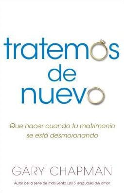 Intentemos de nuevo: Qué hacer cuando tu matrimonio se está desmoronando