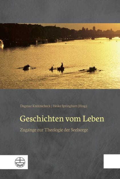 Geschichten vom Leben: Zugange zur Theologie der Seelsorge. Festschrift fur Wolfgang Drechsel