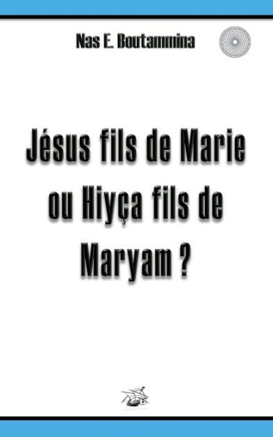 J�sus fils de Marie ou Hiy�a fils de Maryam ?