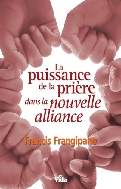 La puissance de la prière dans la nouvelle alliance: Découvrez une nouvelle dimension dans la prière