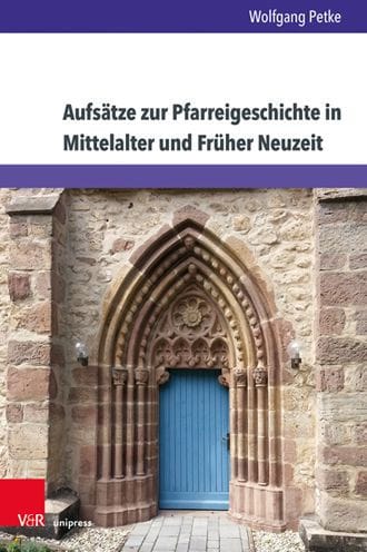 Aufsatze zur Pfarreigeschichte in Mittelalter und Fruher Neuzeit