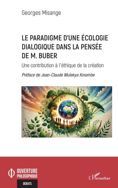 Le paradigme d'une écologie dialogique dans la pensée de M. Buber: Une contribution à l'éthique de la création