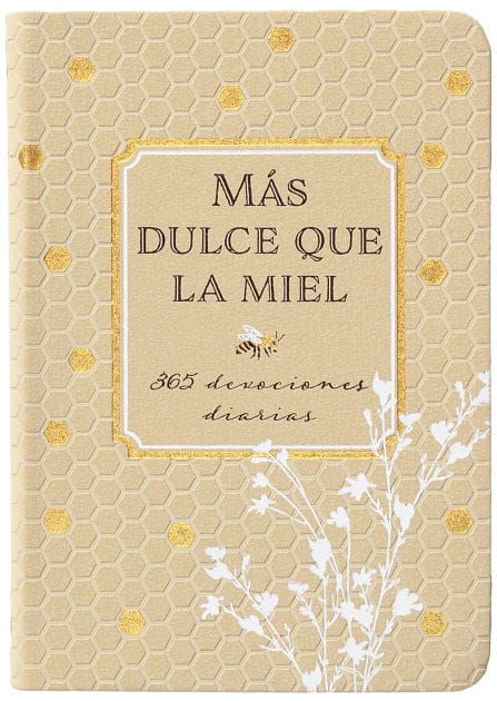 Más dulce que la miel: 365 devociones diarias
